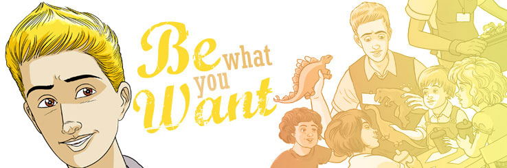 Be what you want